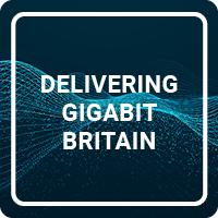 Delivering gigabit Britain